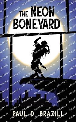The Neon Boneyard by Paul D Brazill