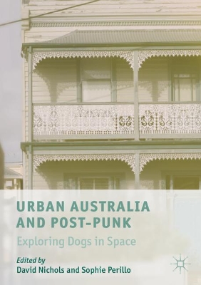 Urban Australia and Post-Punk: Exploring Dogs in Space book