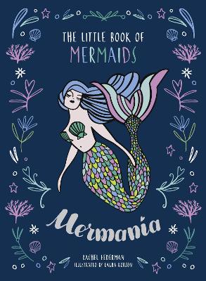 Mermania: The Little Book of Mermaids by Rachel Federman