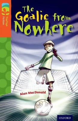 Oxford Reading Tree TreeTops Fiction: Level 13 More Pack A: The Goalie from Nowhere book
