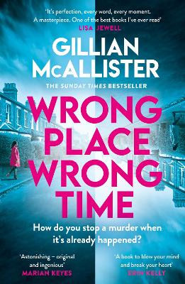 Wrong Place Wrong Time: Can you stop a murder after it's already happened? THE SUNDAY TIMES THRILLER OF THE YEAR AND REESE’S BOOK CLUB PICK 2022 book