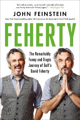Feherty: The Remarkably Funny and Tragic Journey of Golf's David Feherty book