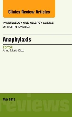 Anaphylaxis, An Issue of Immunology and Allergy Clinics of North America book