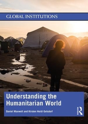 Understanding the Humanitarian World by Daniel Maxwell