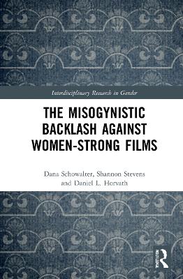 The Misogynistic Backlash Against Women-Strong Films book
