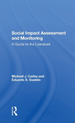 Social Impact Assessment And Monitoring: A Guide To The Literature by Michael J Carley