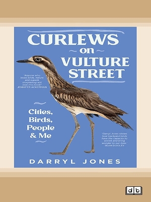Curlews on Vulture Street: Cities, Birds, People and Me by Darryl Jones
