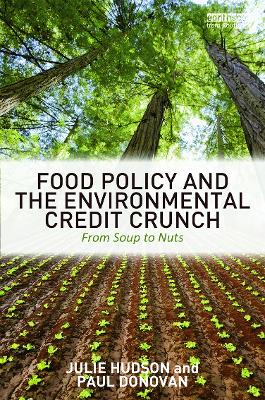 Food Policy and the Environmental Credit Crunch by Julie Hudson