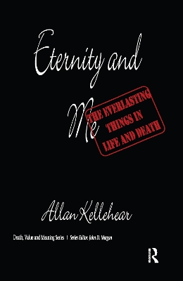 Eternity and Me by Allan Kellehear