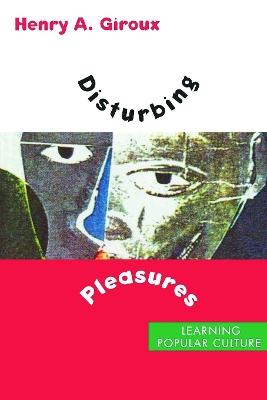 Disturbing Pleasures by Henry A Giroux