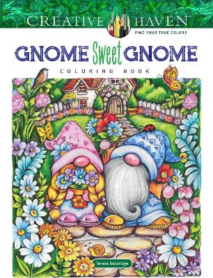 Creative Haven Gnome Sweet Gnome Coloring Book book