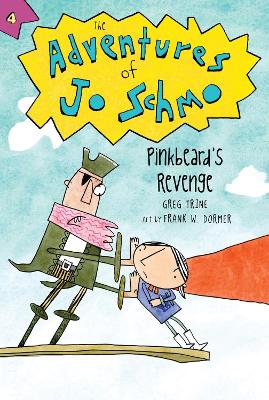 Adventures of Jo Schmo Bk 4: Pinkbeard's Revenge by Greg Trine