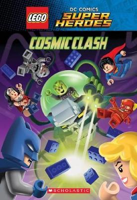 Cosmic Clash (Lego DC Comics Super Heroes: Chapter Book) book