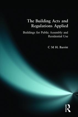 Building Acts and Regulations Applied: Buildings for Public Assembly and Residential Use book