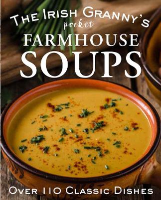 The Irish Granny's Pocket Farmhouse Soups book