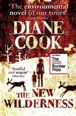 The New Wilderness: SHORTLISTED FOR THE BOOKER PRIZE 2020 by Diane Cook