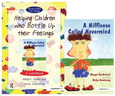 A Helping Children Who Bottle Up Their Feelings & A Nifflenoo Called Nevermind by Margot Sunderland