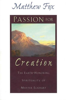 Passion for Creation by Matthew Fox