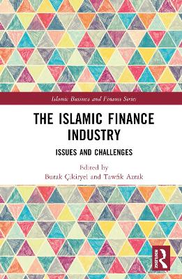 The Islamic Finance Industry: Issues and Challenges book