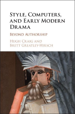 Style, Computers, and Early Modern Drama book