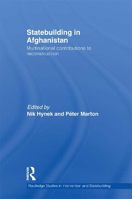 Statebuilding in Afghanistan: Multinational Contributions to Reconstruction book