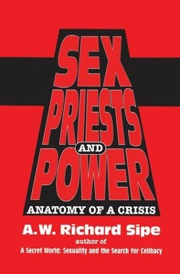 Sex, Priests, And Power by A.W. Richard Sipe