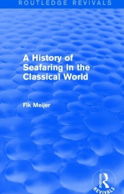 A History of Seafaring in the Classical World by Fik Meijer