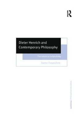 Dieter Henrich and Contemporary Philosophy by Dieter Freundlieb