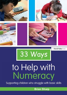 33 Ways to Help with Numeracy: Supporting Children who Struggle with Basic Skills book