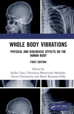 Whole Body Vibrations: Physical and Biological Effects on the Human Body by Redha Taiar
