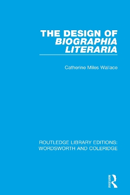 The Design of Biographia Literaria by Catherine M. Wallace