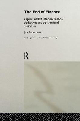 The End of Finance by Jan Toporowski
