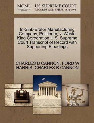 In-Sink-Erator Manufacturing Company, Petitioner, V. Waste King Corporation U.S. Supreme Court Transcript of Record with Supporting Pleadings book