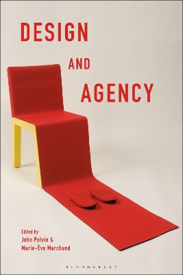 Design and Agency: Critical Perspectives on Identities, Histories, and Practices by John Potvin