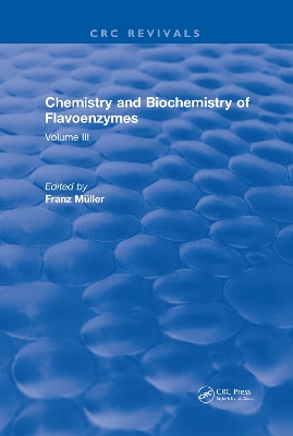 Chemistry and Biochemistry of Flavoenzymes: Volume III by Franz Muller