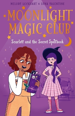 Moonlight Magic Club: Scarlett and the Secret Spellbook book