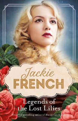 Legends of the Lost Lilies (Miss Lily, #5) by Jackie French