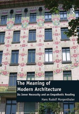 The Meaning of Modern Architecture by Hans Rudolf Morgenthaler