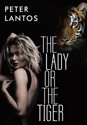 The Lady or the Tiger by Peter Lantos