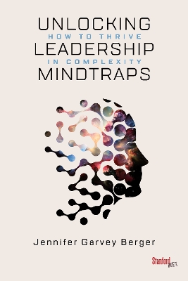 Unlocking Leadership Mindtraps: How to Thrive in Complexity book