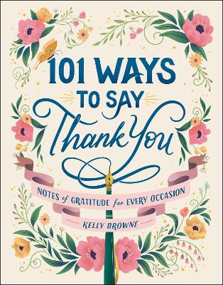 101 Ways to Say Thank You: Notes of Gratitude for Every Occasion book