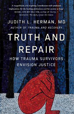 Truth and Repair: How Trauma Survivors Envision Justice book