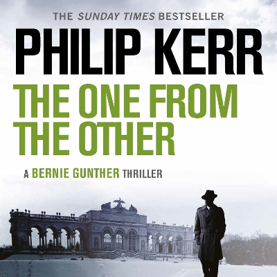 The The One From The Other: Bernie Gunther Thriller 4 by Philip Kerr
