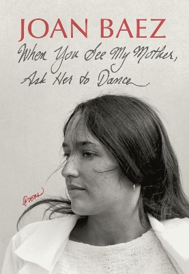 When You See My Mother, Ask Her to Dance: Poems book