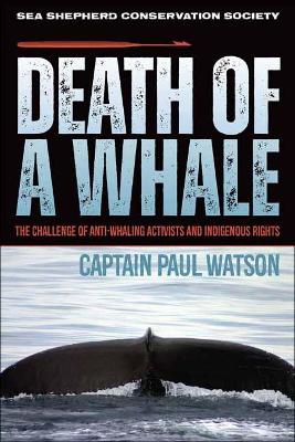 Death of a Whale: The Challenge of Anti-Whaling Activists and Indigenous Rights book