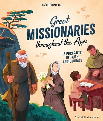 Great Missionaries Throughout the Ages: 15 Portraits of Faith and Cour book