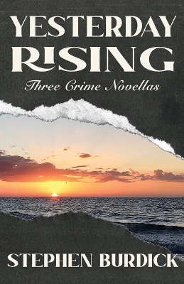 Yesterday Rising: Three Crime Novellas book