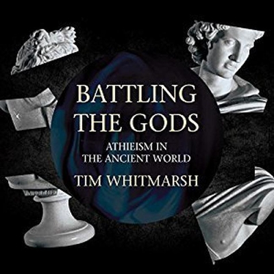 Battling the Gods: Atheism in the Ancient World book