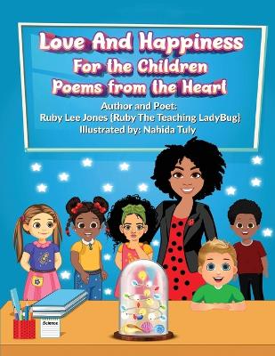 Love and Happiness For the Children Poems From the Heart book