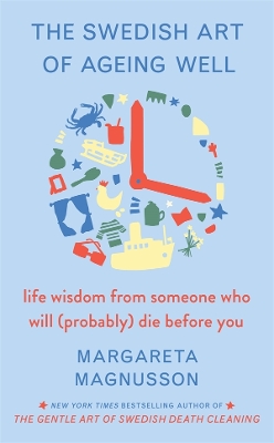 The Swedish Art of Ageing Well: life wisdom from someone who will (probably) die before you book
